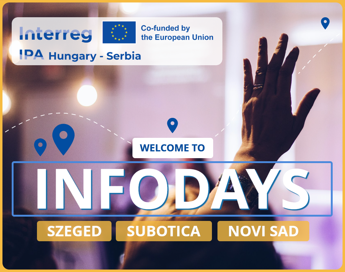 Interreg VI-A IPA Hungary–Serbia Programme Info Days
